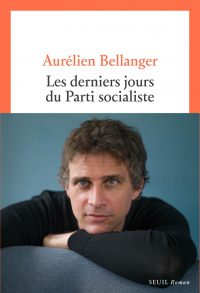 Aurélien Bellanger als Lorenzaccio: Les derniers jours du Parti socialiste