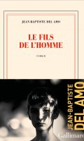 Poetiken der Kindheit: Jean-Baptiste Del Amo, Le Fils de l’homme (2021)