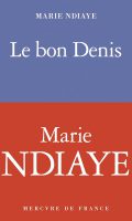 Poetiken der Kindheit: Marie NDiaye, Le bon Denis (2025)