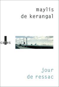 Brandungsgischt und Resonanz: Maylis de Kerangal