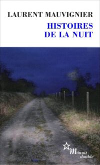 Nachtgeschichten: Laurent Mauvignier