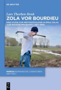 Zolas Erbe Bourdieu: Lars Thorben Henk