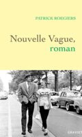 Nouvelle Vague als Roman: Patrick Roegiers