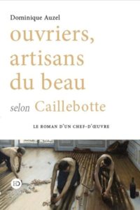 Kunst als Arbeit: Dominique Auzel über Gustave Caillebotte