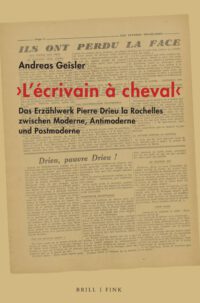 Der Schriftsteller zu Pferde und die Krise der Dialektik: Pierre Drieu la Rochelle