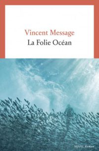 Der Ozean: Ökofiktion, Erzählinstanz und ethische Spannung bei Vincent Message