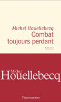 Zartes Vernichten: Michel Houellebecq