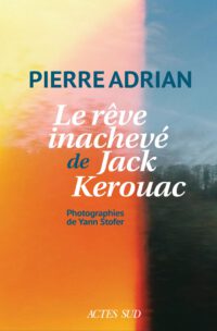Die Bretagne beginnt im Kopf: Hommage an Jack Kerouac von Pierre Adrian