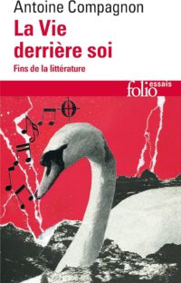 Zwischen Vollendung und Verstummen: Antoine Compagnon