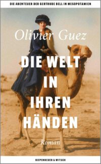 Das Zweistromland zwischen archaischer Mythologie, imperialer Gegenwart und postkolonialer Schuld: Olivier Guez