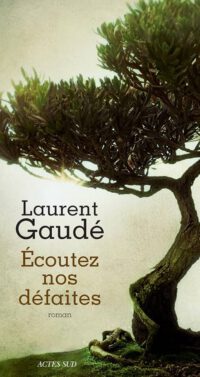 Die Niederlage der Sieger: Laurent Gaudé