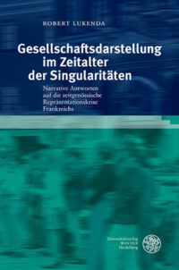 Gesellschaft im Modus der Fragmentierung – Literatur als Antwort auf die Krise der Repräsentation: Robert Lukenda