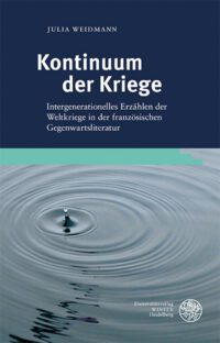 Krieg als Erbe: Zur Systematik transgenerationeller Prägung bei Julia Weidmann