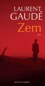 Laurent Gaudé, Zem, Actes Sud, 2025.