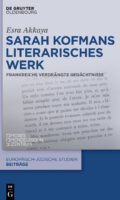 Sarah Kofman und die französisch-jüdische Literatur: Esra Akkaya