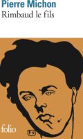 Rimbaud-Fiktionen: Pierre Michon und William Marx