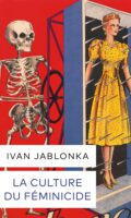 Frauenmord als Denkstruktur: Ivan Jablonka