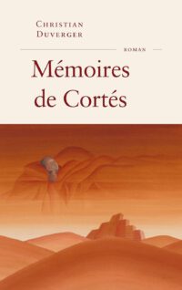 Cortés und die Zukunft des Mestizaje: Christian Duverger