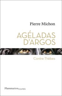 Die Schönheit archaischer Gewalt: Pierre Michon und Aischylos