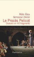 Tous coupables: der Pelicot-Prozess als Dokumentartheater von Milo Rau und Servane Dècle