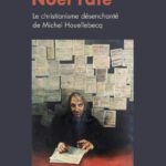 Karsamstag ohne Auferstehung: Michel Houellebecq und das entzauberte Christentum