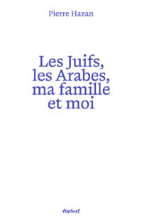 Jüdisch-arabische Koexistenz als Familienchronik: Pierre Hazan