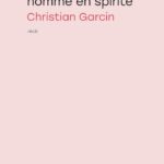Autofiktion, Zeitfalte und Schreibursprung: Christian Garcin