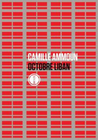 Beirut-Fiktion: Camille Ammoun zwischen Reportage, Palimpsest und Detonation