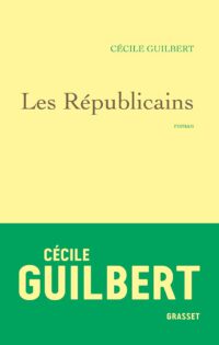 Die Republik als Pappmaché: Sprache, Politik und Elite bei Cécile Guilbert