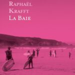 Gen Westen paddeln – Sterben, Surfen und Weltgeschichte bei Raphaël Krafft