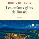 Namen vor der Auslöschung. Zärtlichkeit und Schrecken in Butare bei Dorcy Rugamba