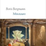 Der Sohn als Minotaurus: Herkunft, Mythos und Schreiben bei Boris Bergmann