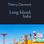 Amerikareisen: Long Island als Gedächtnismaschine bei Thierry Clermont