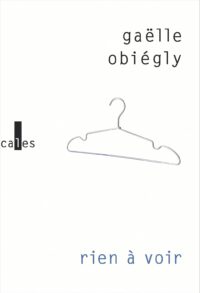 Nichts zu sehen: Die erzählte Ausstellung bei Gaëlle Obiégly