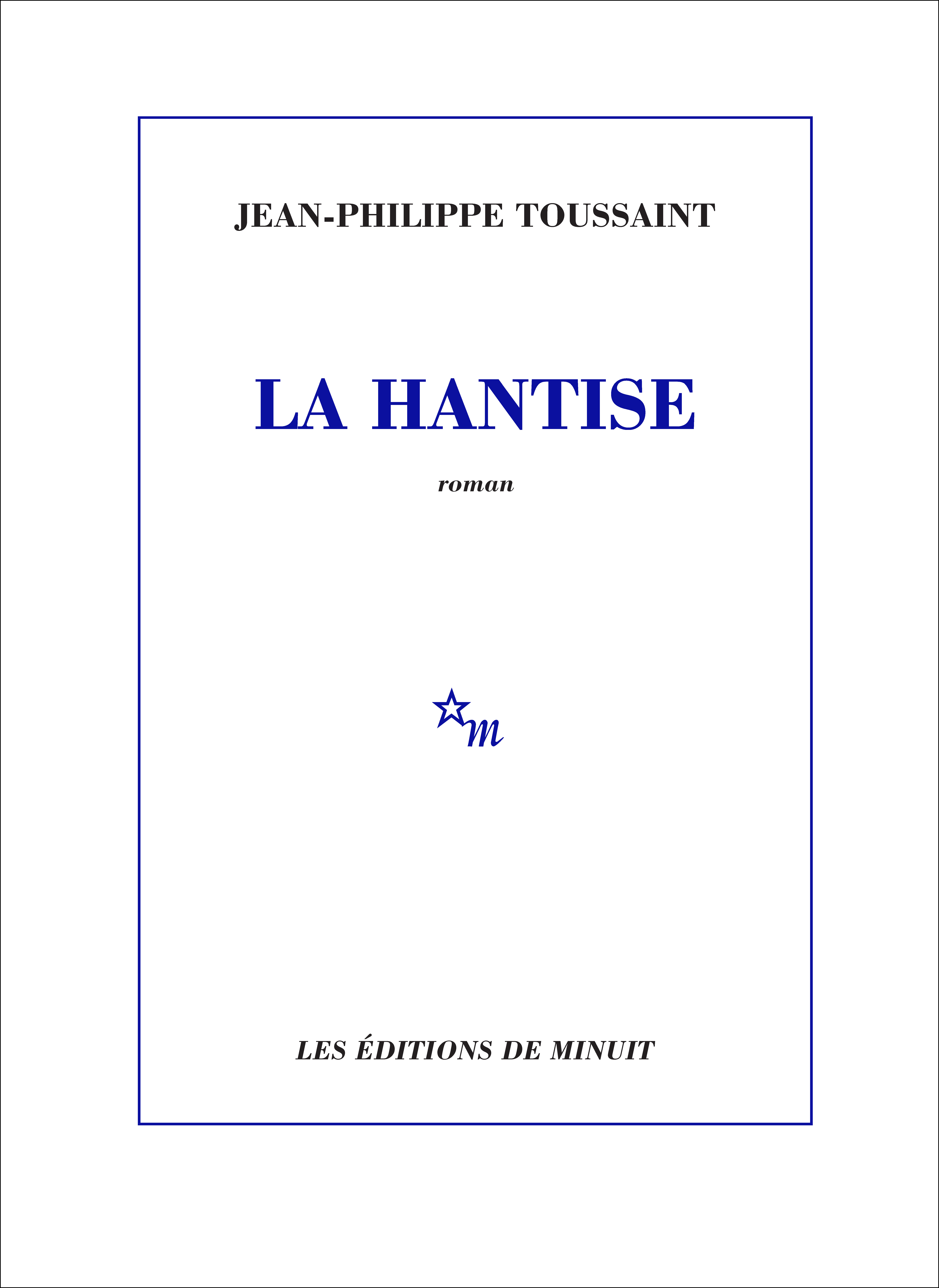 Roman ohne Geschichte, Politik ohne Handlung: Jean-Philippe Toussaints Heimsuchungen