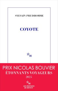 Sylvain Prudhomme zwischen USA und Mexiko, die Grenze als Erzählkörper zwischen Reportage, Chorroman und Elegie