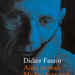 Also dachte Foucault: Didier Fassins Vorlesung am Collège de France