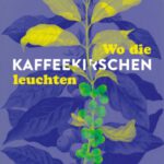 Spurensuche: zu Nicola Denis, Wo die Kaffeekirschen leuchten